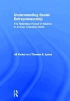 Juan/ Demirtas Alcacer, Jill Kickul, Jill R. Lyons Kickul, KICKUL JILL R LYONS THOMAS S, Thomas S. Lyons - Understanding Social Entrepreneurship