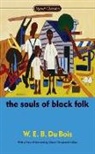 W E B Du Bois, W. E. B. Du Bois, W. E. B./ Kenan Du Bois, W.E.B. Du Bois, Cheryl Townsend Gilkes, Randall Kenan - The Souls of Black Folk