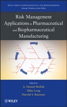 Harol Baseman, Harold Baseman, Mike Long, Hami Mollah, Hamid Mollah, Hamid Baseman Mollah... - Risk Management Applications in Pharmaceutical and Biopharmaceutical