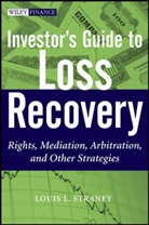 L.l Straney, Louis L Straney, Louis L. Straney, STRANEY LOUIS L, Straney Louis L. - Investor''s Guide to Loss Recovery