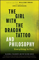Eric Bronson, W Irwin, William Irwin, Eri Bronson, Eric Bronson, Irwin... - Girl With the Dragon Tattoo and Philosophy