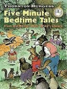 Thornton W Burgess, Thornton W. Burgess, Thornton W./ Cady Burgess, Thornton Waldo Burgess, Carl Hauge, Carl Burgess Hauge... - Thornton Burgess Five-Minute Bedtime Tales