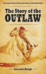 Emerson Hough - Story of the Outlaw
