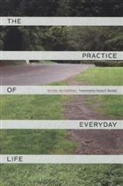Michel de Certeau, Michel de Certeau - The Practice of Everyday Life