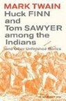 Mark Twain, Mark/ Blair Twain, Walter Blair, Robert Hirst - Huck Finn and Tom Sawyer Among the Indians