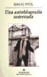 Sergio Pitol - Una autobiografía soterrada : ampliaciones, rectificaciones y desacralizaciones