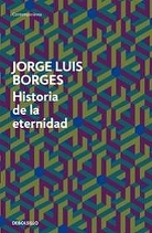 Jorge L. Borges, Jorge Luis Borges - Historia de la eternidad