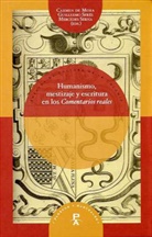 Carmen de Mora Valcárcel, Carmen De Mora, Guillermo Serés, Mercedes Serna - Humanismo, mestizaje y escritura. En los 400 años de los "Comentarios reales".