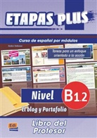 Isabel De Dios Martín, Isabel de Dios Martín, Equipo Entinema, Sonia Eusebio Hermira - Etapas Plus - B1.2: El blog y portafolio, Libro del profesor