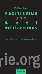 Wolfram Beyer - Pazifismus und Antimilitarismus