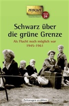 Hantk, Hantke, Hantke, Ingrid Hantke, Kleindiens, Jürge Kleindienst... - Schwarz über die grüne Grenze. 1945-1961. Taschenbuch