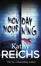 Kathy Reichs, Reichs Kathy - Monday Mourning