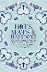 Edited By Stuart Matlins, Arthur Magida, Arthur J. Magida, Edited By Stuart Matlins, Stuart Magida Matlins, David Moloney... - Hats, Mats and Hassocks