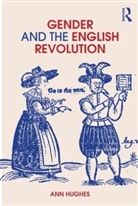 Ann Hughes, Ann (Keele University Hughes - Gender and the English Revolution