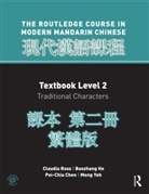 Pei-chia Chen, Baozhang He, Claudia Ross, Claudia (College of the Holy Cross Ross, Claudia He Ross, Ross Claudia... - The Routledge Course in Modern Mandarin Chinese - Level.2: Routledge Course in Modern Mandarin Chinese Level 2 Traditional