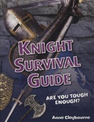 Anna Claybourne - Knight Survival Guide