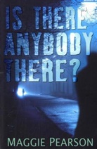 Maggie Pearson - Is There Anybody There?