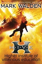 Mark Walden, Walden Mark - H.I.V.E. (Higher Institute of Villainous Education)