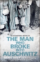 Deni Avey, Denis Avey, Rob Bromby, Rob Broomby, Broomby Rob - The Man Who Broke into Auschwitz