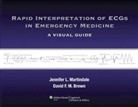 DAVID F. M. BROWN, Martindale, Jennifer Martindale, Jennifer L. Martindale, Jennifer L. Brown Martindale - Rapid Interpretation of Ecgs in Emergency Medicine