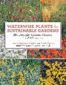 Lauren Springer Ogden, Lauren Springer Ogden Ogden, Scott Ogden, Lauren Springer Ogden - Waterwise Plants for Sustainable Gardens