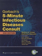 Matthew Falagas, Matthew E. Falagas, Matthew E. Mylonakis Falagas, Matthew Falagas, Matthew E. Falagas, Eleftherios Mylonakis - Gorbach''s 5-Minute Infectious Diseases Consult