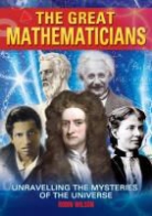 Raymond Flood, Robin Wilson, Robin Flood Wilson, Robin J. Wilson - Great Mathematicians