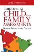 Far, Elaine Farmer, Dendy Platt, Julie Selwyn, Danielle Turney, … - Improving Child and Family Assessments Turning Research into Practice
