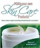 Sally Hornsey, Hornsey Sally - Make Your Own Skin Care Products