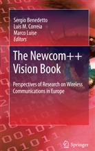 Benedetto, Sergio Benedetto, Sergio Benedetto, Luis Correia, Luis M. Correia, Marc Luise... - The Newcom++ Vision Book