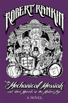 Robert Rankin - The Mechanical Messiah And Others Marvels Of The Modern Age
