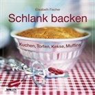 Elisabeth Fischer - Schlank backen