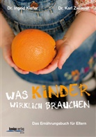 Kiefe, Ingri Kiefer, Ingrid Kiefer, Zwiauer, Karl Zwiauer - Was Kinder wirklich brauchen