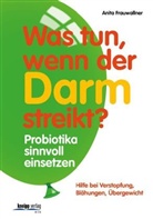 Anita Frauwallner - Was tun, wenn der Darm streikt?