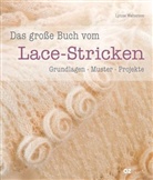 Lizzie Orme, Lynne Watterson, Phil Wilkins, Lizzie Orme, Phil Wilkins, Pau Carslake... - Das große Buch vom Lace-Stricken