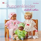 Silvia Braun, Roland Krieg - Puppenkleider einfach nähen