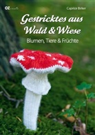 Caprice Birker - Gestricktes aus Wald & Wiese