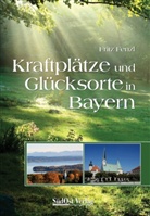 Egon Binder, Fritz Fenzl - Kraftplätze und Glücksorte in Bayern