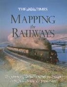 Julian Holland, Julian/ Spaven Holland, David Spaven - The Times Mapping the Railways