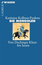 Kollmar-Paulenz, Karenina Kollmar-Paulenz, Karénina Kollmar-Paulenz - Die Mongolen
