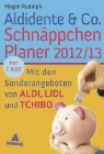 Hagen Rudolph, Wolf Schmid, Hagen Rudolph - Aldidente & Co. Schnäppchenplaner 2012/2013