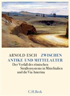 Arnold Esch - Zwischen Antike und Mittelalter