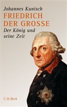 Johannes Kunisch - Friedrich der Große, Sonderausgabe