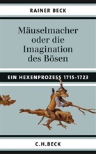 Rainer Beck - Mäuselmacher oder die Imagination des Bösen