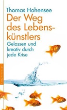 Thomas Hohensee - Der Weg des Lebenskünstlers