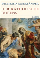 Willibald Sauerländer - Der katholische Rubens