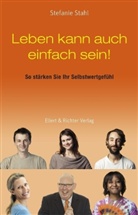 Stefanie Stahl - Leben kann auch einfach sein!