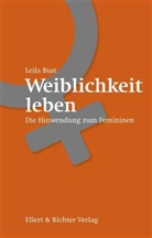 Astrid Leila Bust, Leila Bust - Weiblichkeit leben