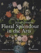 Daniel Uchtmann, Sabine Haag - Floral Splendour of the Arts