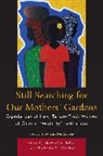 Nickesia S. Gordon, Gordon Nickesia S., Marnel Niles, Marnel N. Niles, Niles Marnel N., Nickesia S. Gordon... - Still Searching for Our Mothers' Gardens
